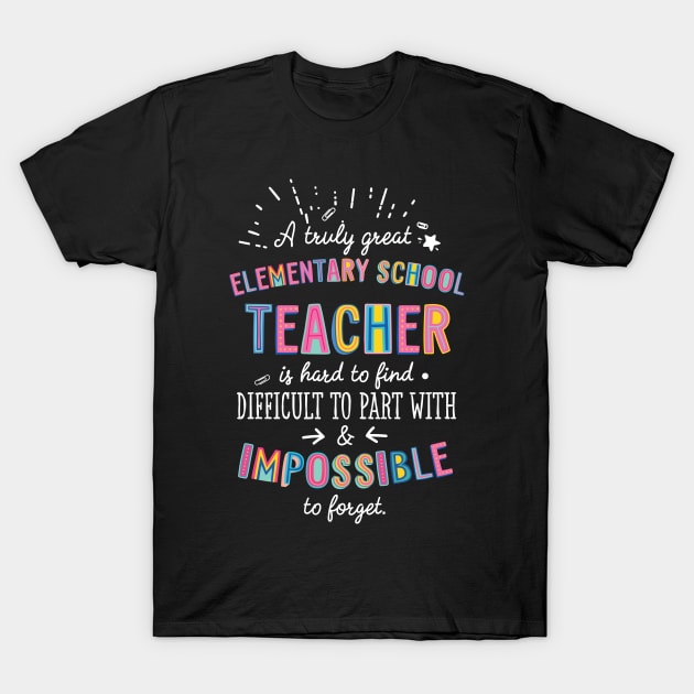 A truly Great Elementary School Teacher Gift - Impossible to forget T-Shirt by BetterManufaktur